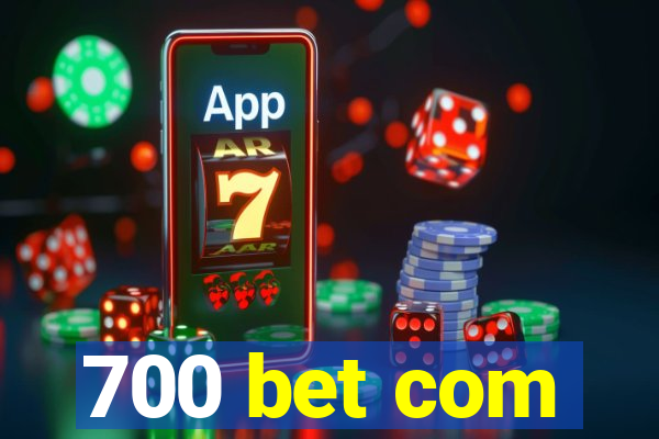 700 bet com